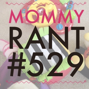 Mommy Rant - why did I want to be a mom?