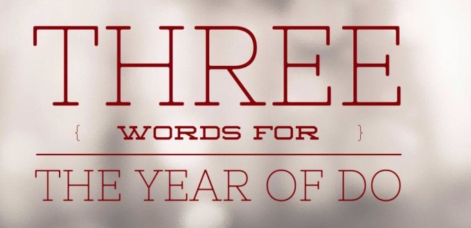 My three words for 2015, the year of Do!